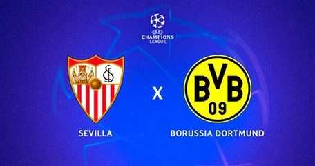 Como assistir Sevilla x Borussia Dortmund ao vivo jogo da Uefa Champions League
