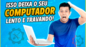 Faça isso para acabar com a Lentidão e Travamento do seu PC